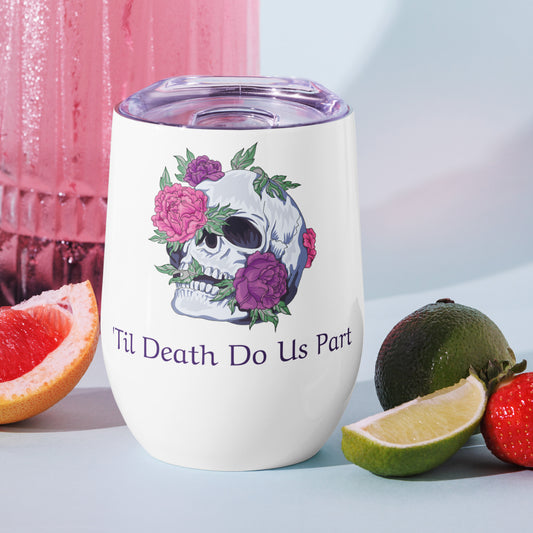 Til Death Do Us Part Wine Tumbler, Bride Gift, Wedding Gift