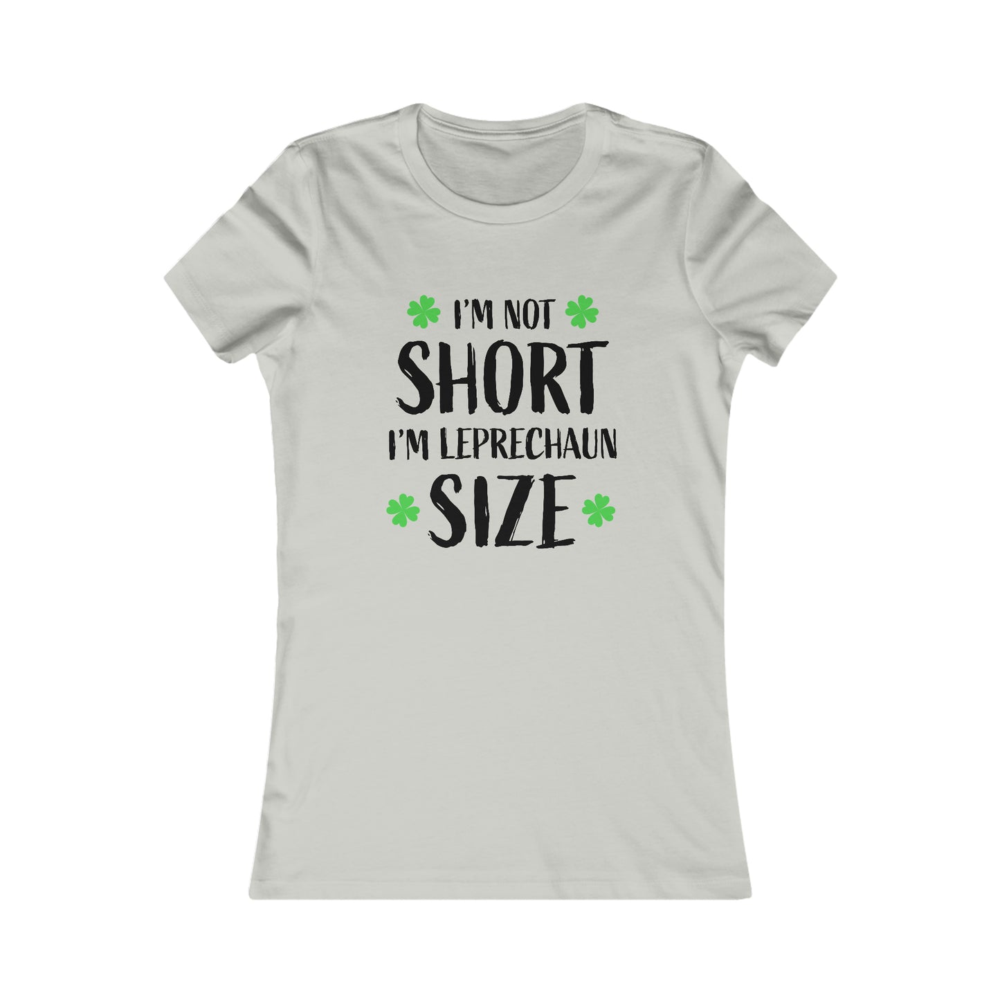 St. Patrick's Day, "I'm Not Short, I'm Leprechaun Size", Women's T-Shirt