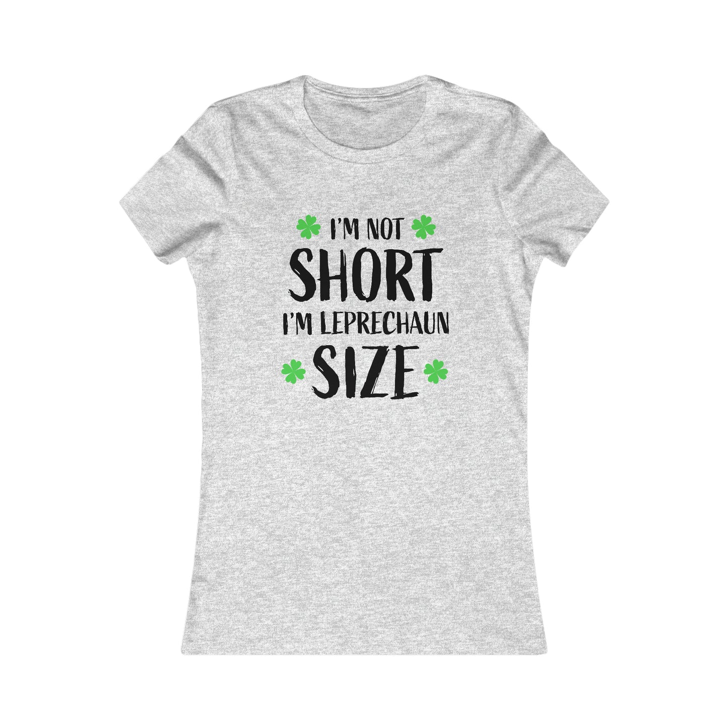 St. Patrick's Day, "I'm Not Short, I'm Leprechaun Size", Women's T-Shirt