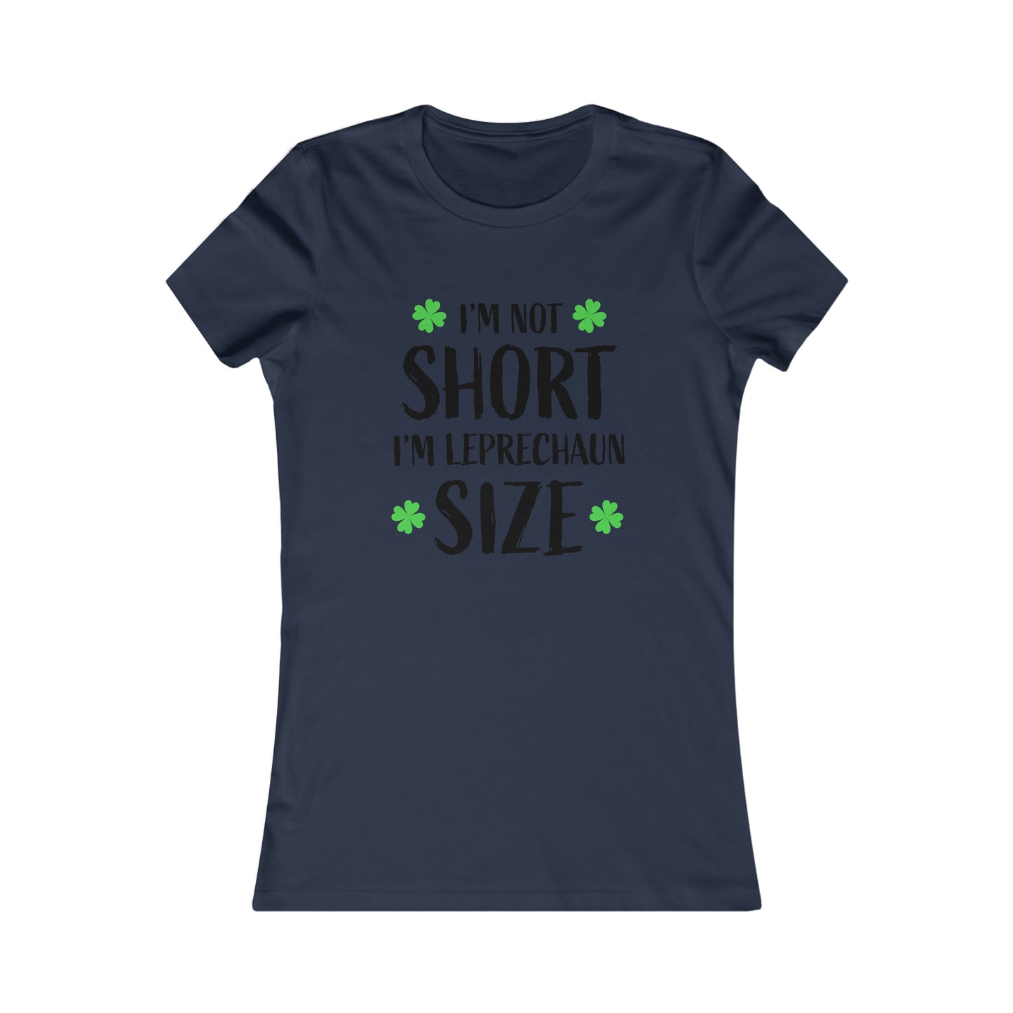 St. Patrick's Day, "I'm Not Short, I'm Leprechaun Size", Women's T-Shirt