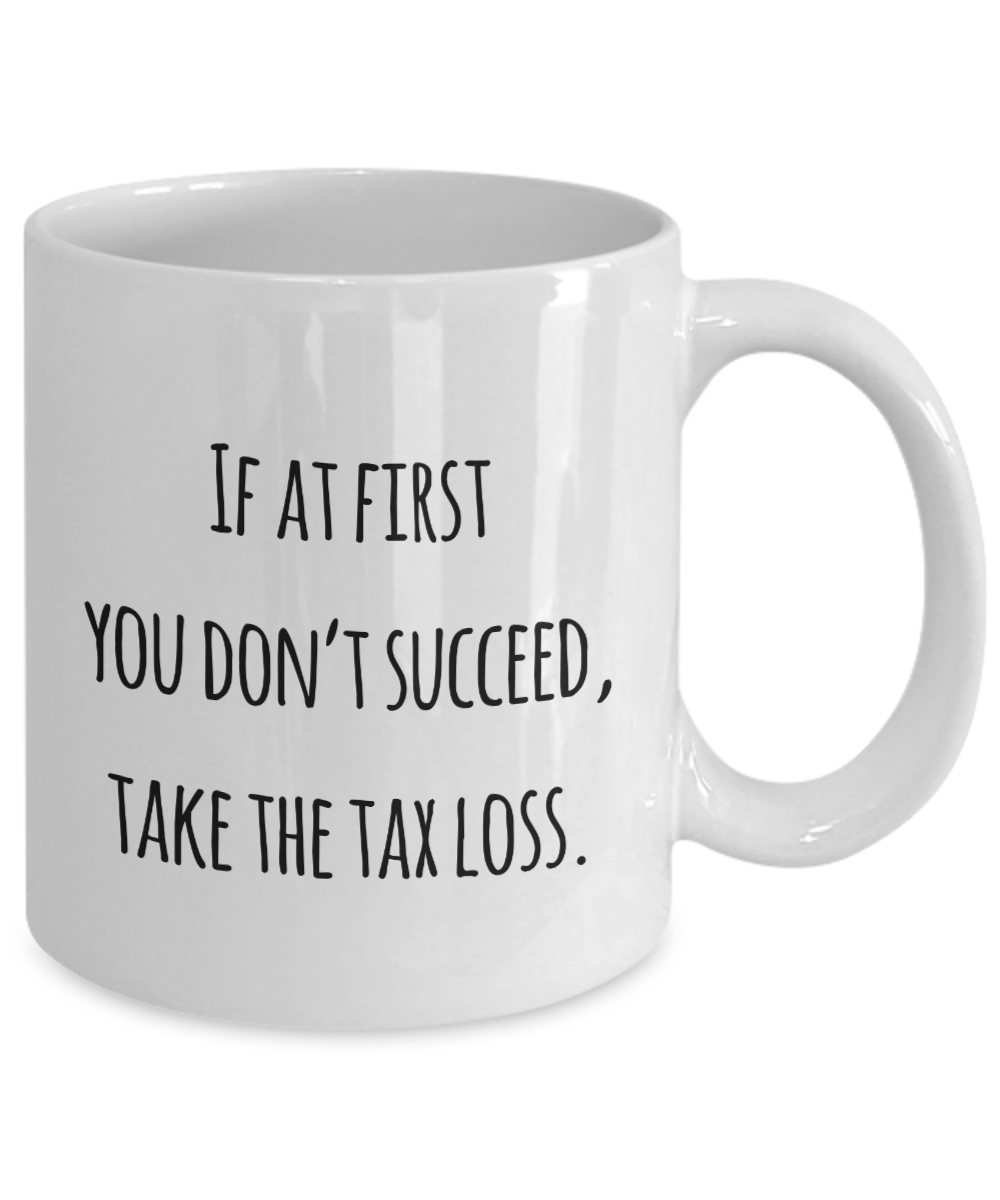 Tax Accountant Coffee Mug, Funny Gifts for Tax Accountant Apprentice New Job Graduate If at first you don’t... A2CCC