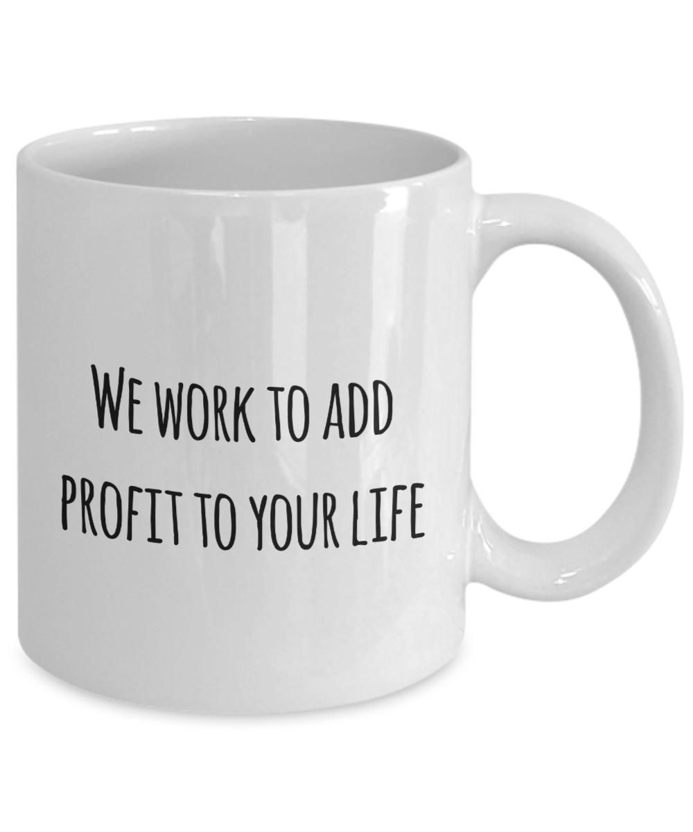 Financial Advisor Coffee Mug, Funny Gifts for Financial Advisor Apprentice New Job Graduate We work to add... A2CC9