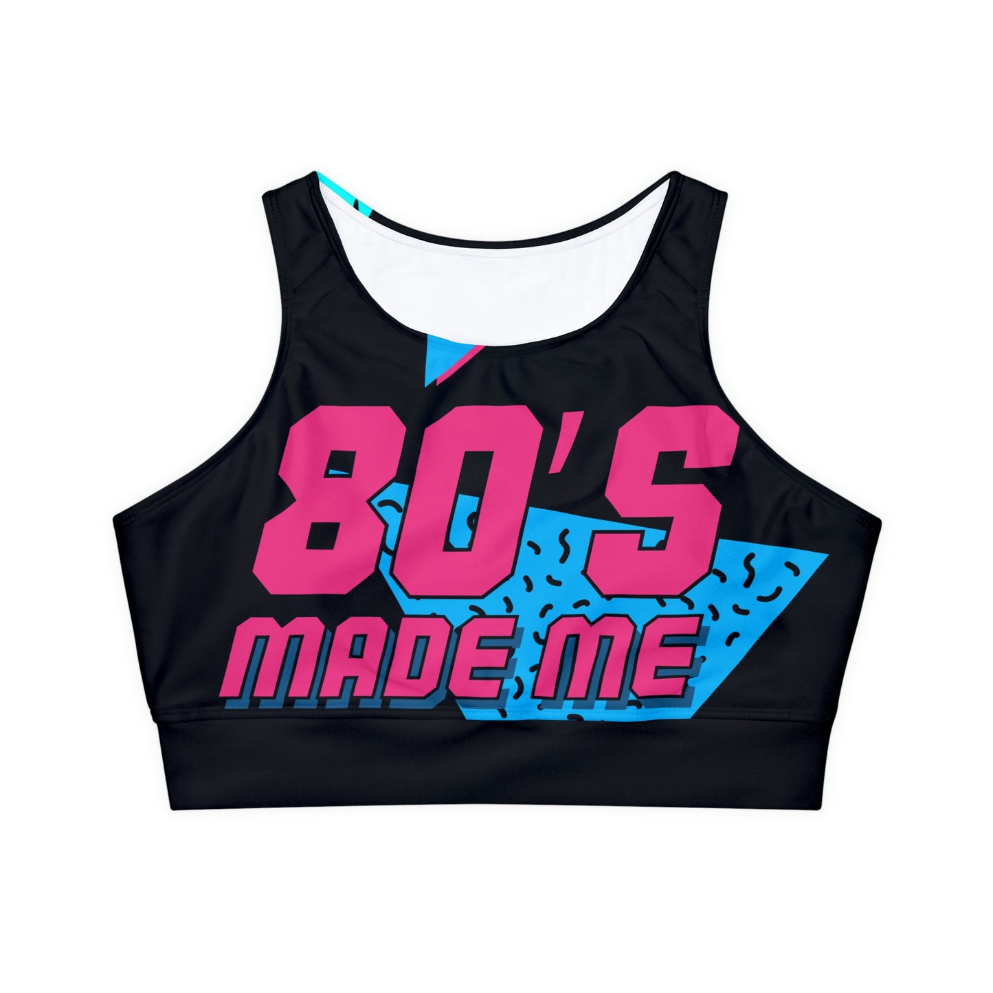 80' Made Me, Fully Lined, Padded Sports Bra, 80's Outfit