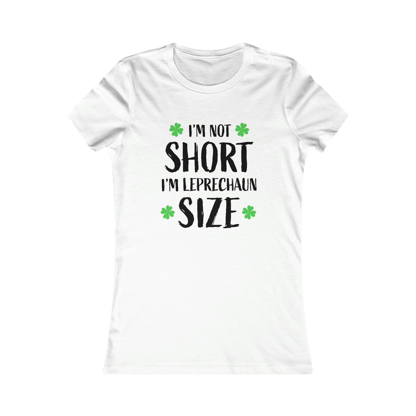 St. Patrick's Day, "I'm Not Short, I'm Leprechaun Size", Women's T-Shirt