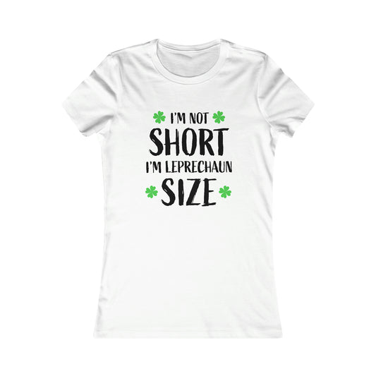 St. Patrick's Day, "I'm Not Short, I'm Leprechaun Size", Women's T-Shirt