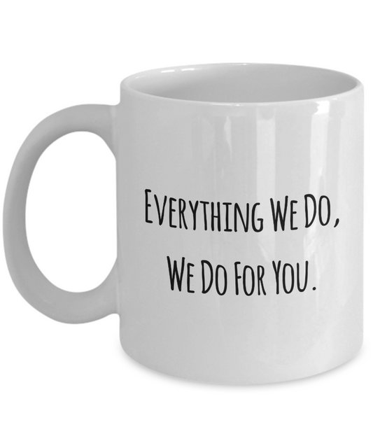 Financial Manager Coffee Mug, Funny Gifts for Financial Manager Apprentice New Job Graduate Everything We Do... A2CC4