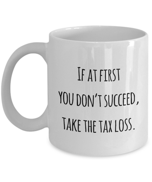 Tax Accountant Coffee Mug, Funny Gifts for Tax Accountant Apprentice New Job Graduate If at first you don’t... A2CCC