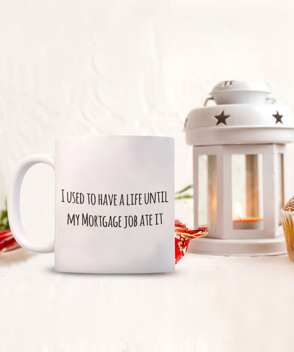 Mortgage Broker Coffee Mug, Funny Gifts for Mortgage Broker Apprentice New Job Graduate I used to have a life... A2CC5