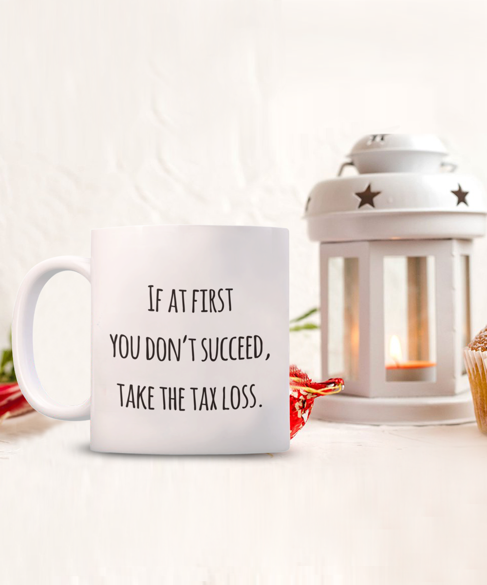 Tax Accountant Coffee Mug, Funny Gifts for Tax Accountant Apprentice New Job Graduate If at first you don’t... A2CCC