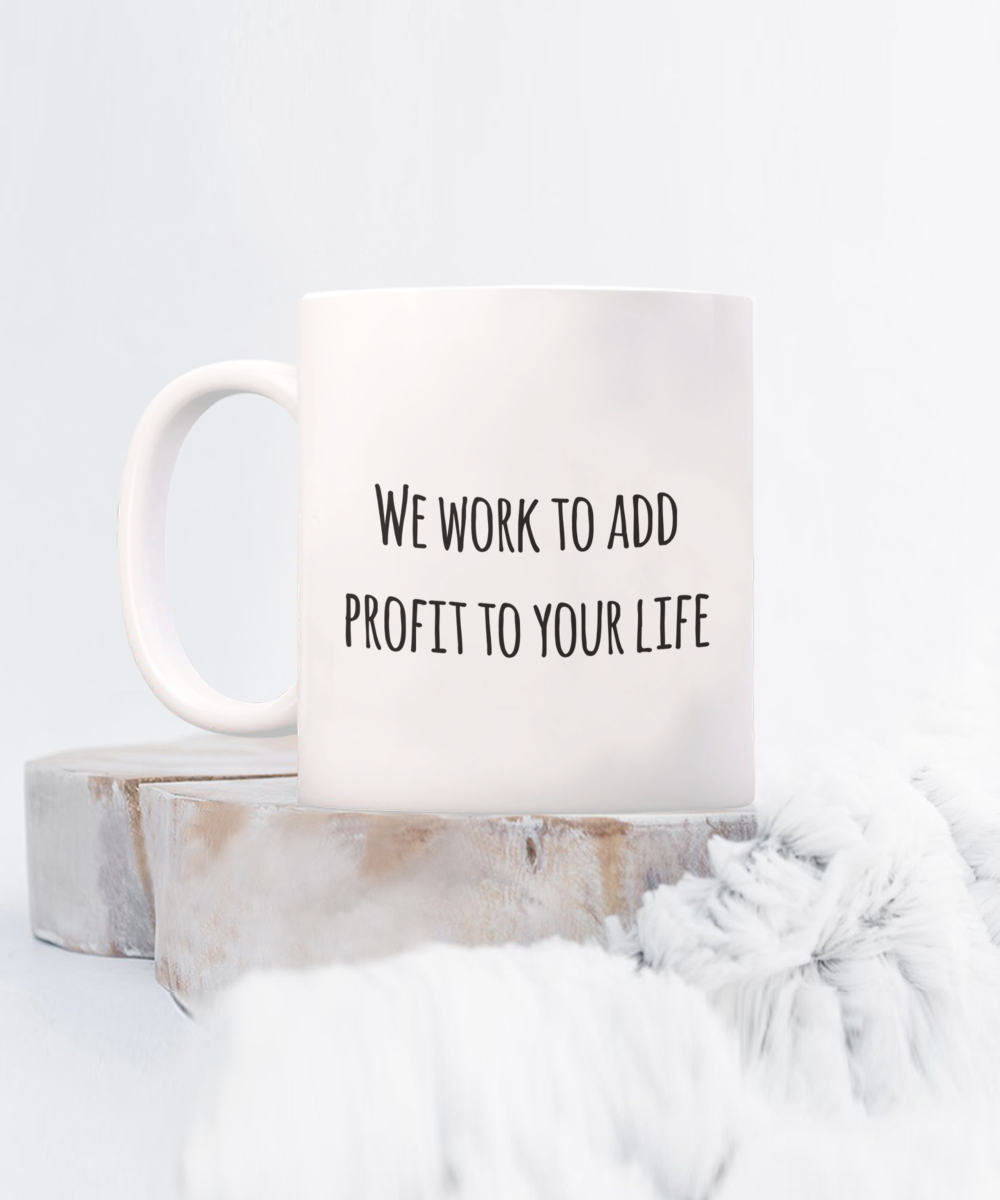 Financial Advisor Coffee Mug, Funny Gifts for Financial Advisor Apprentice New Job Graduate We work to add... A2CC9