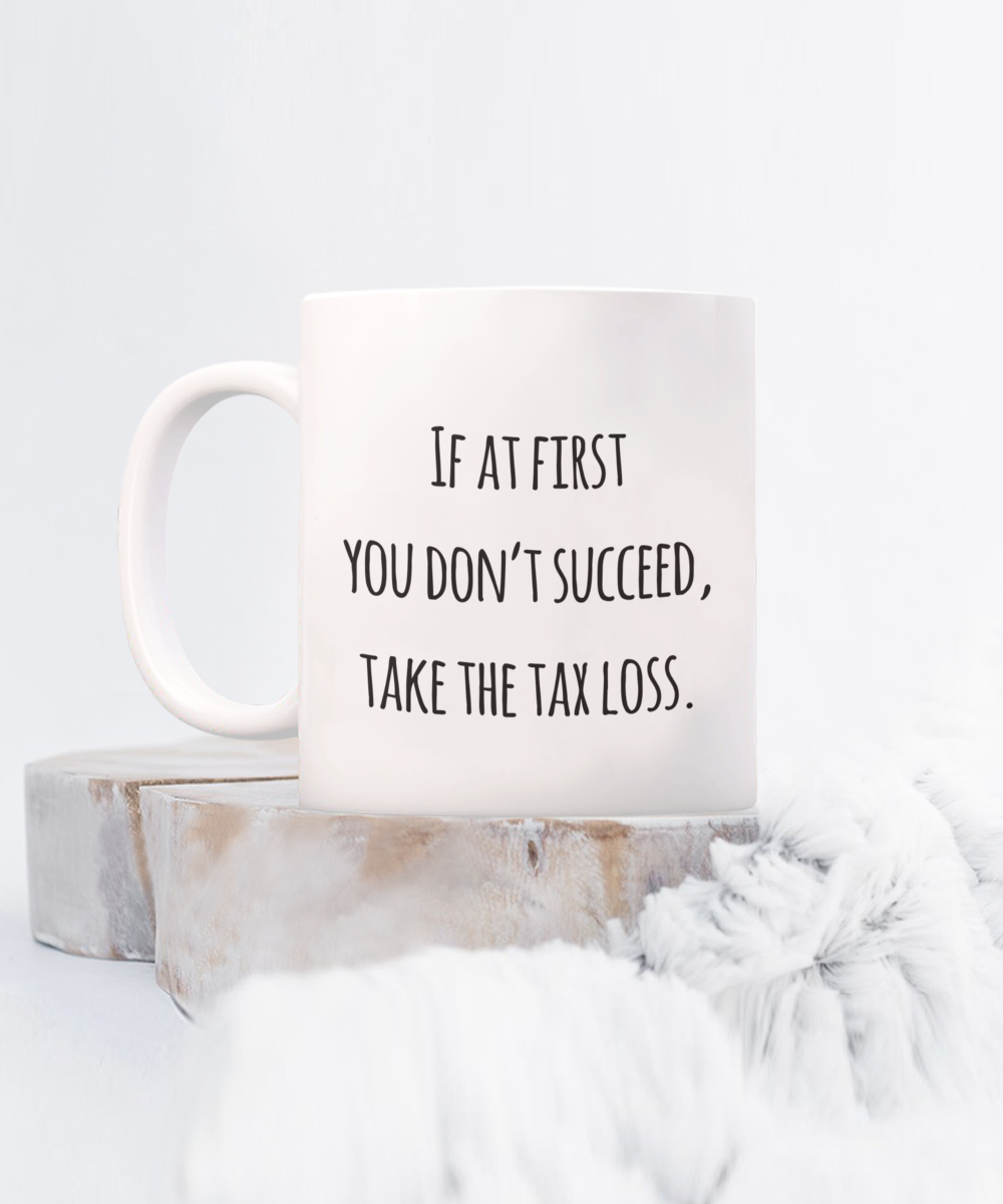 Tax Accountant Coffee Mug, Funny Gifts for Tax Accountant Apprentice New Job Graduate If at first you don’t... A2CCC