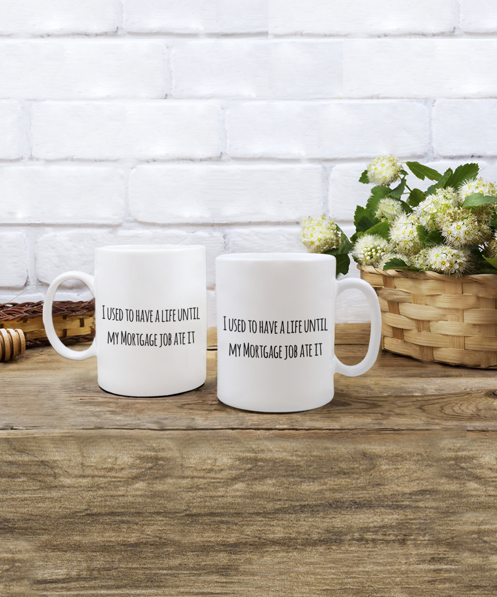 Mortgage Broker Coffee Mug, Funny Gifts for Mortgage Broker Apprentice New Job Graduate I used to have a life... A2CC5